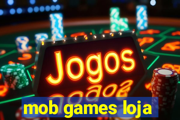 mob games loja